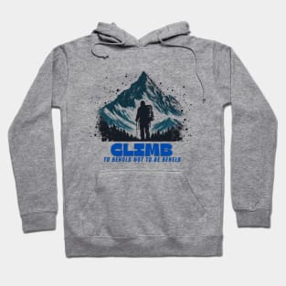 mountain climbing - behold world Hoodie